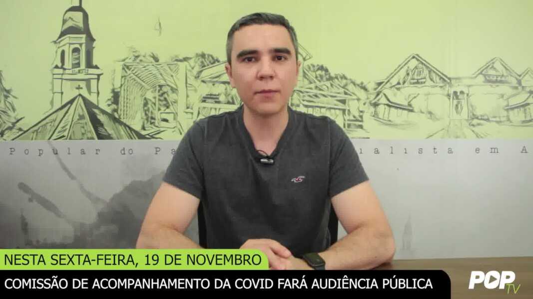 Comissão de acompanhamento da covid fará audiência pública