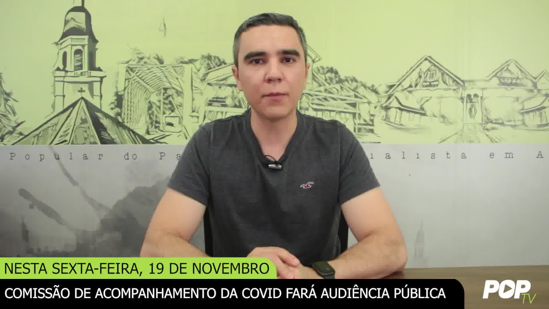 Comissão de acompanhamento da covid fará audiência pública