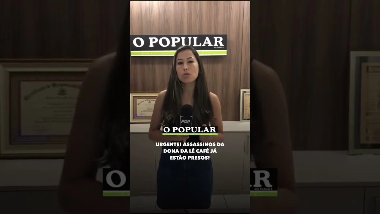 URGENTE! ASSASSINOS DA DONA DA LÊ CAFÉ JÁ ESTÃO PRESOS!
