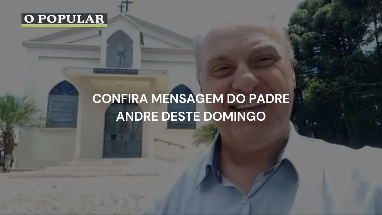 Confira mensagem do Padre Andre deste domingo.