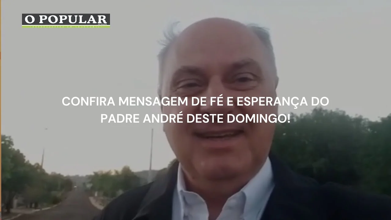 Confira mensagem de fé e esperança do Padre André deste domingo!