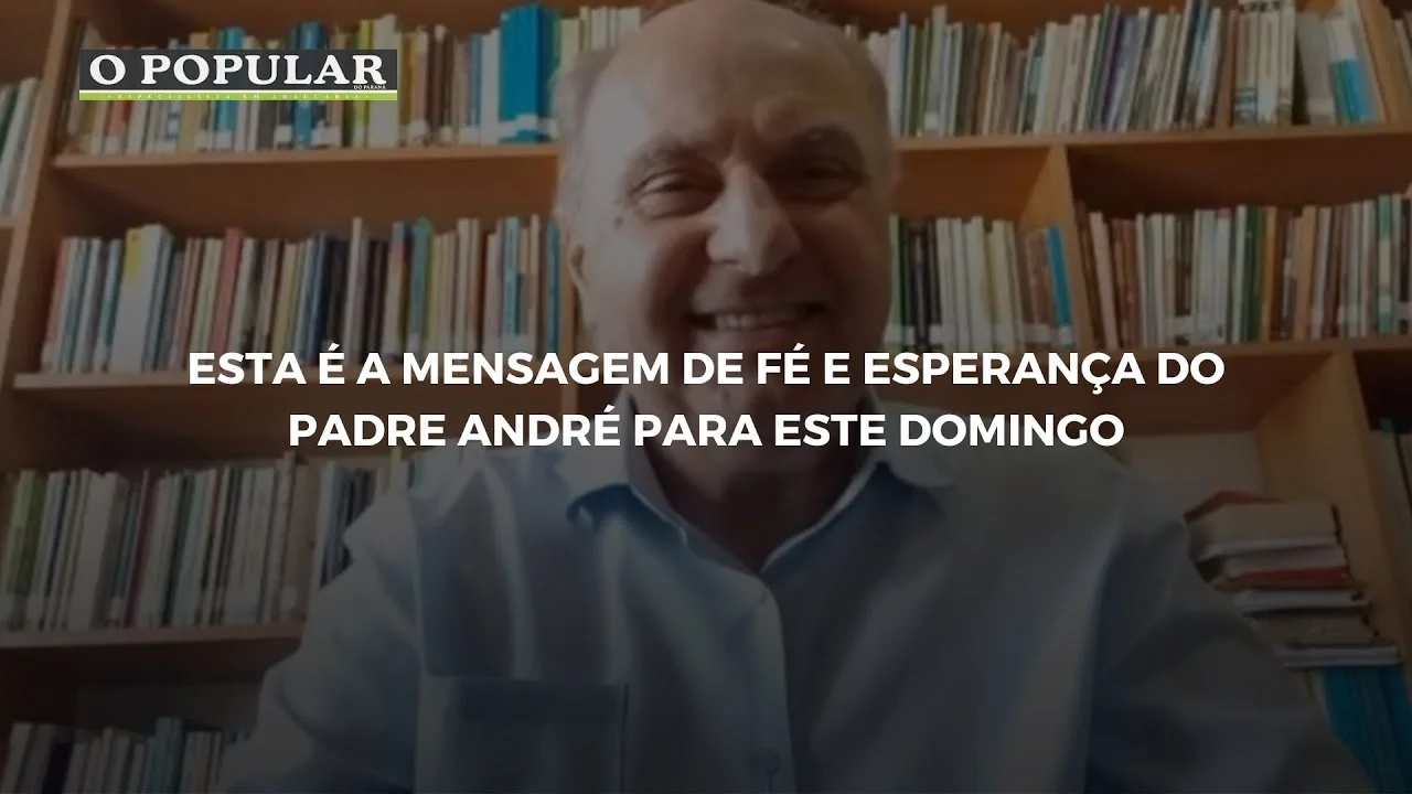 Esta é a mensagem de fé e esperança do Padre André para este domingo