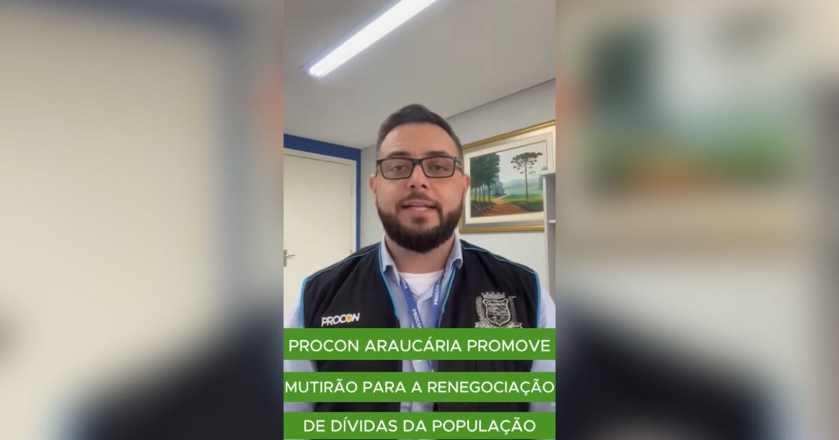 Procon Araucária promove mutirão para a renegociação de dívidas para a população