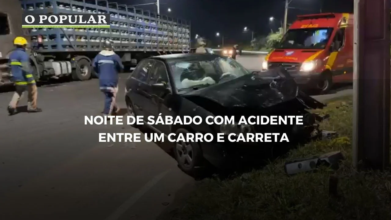 Noite de sábado com acidente entre um carro e carreta