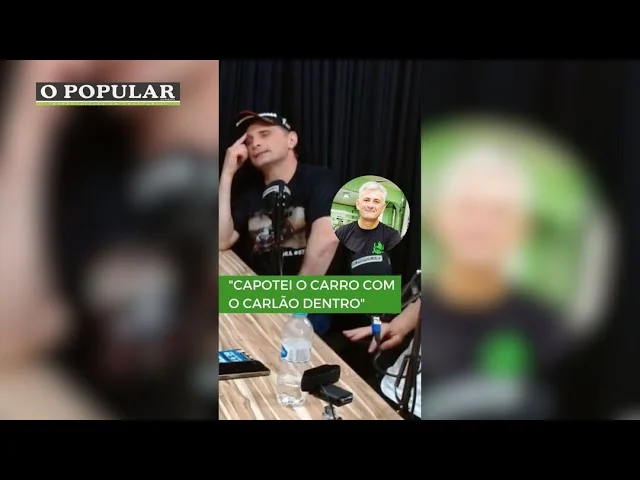 "Capotei o carro com o Carlão dentro"