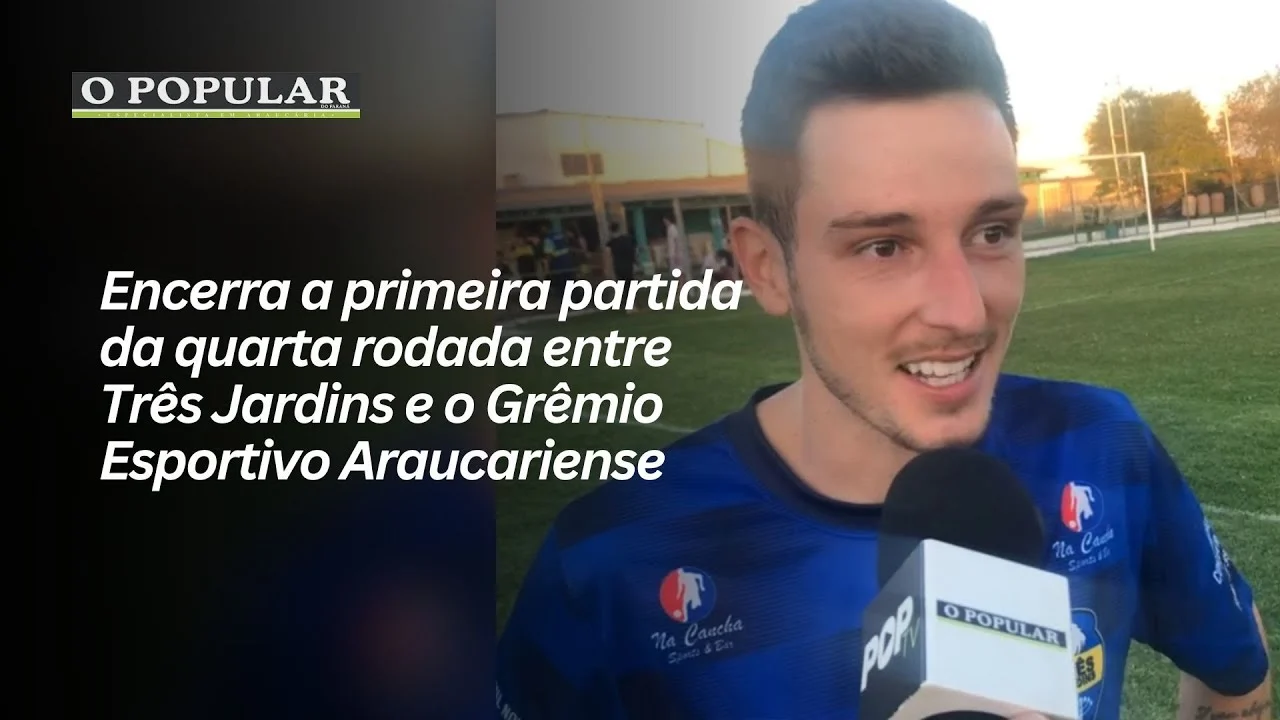 Encerra a primeira partida da quarta rodada entre Três Jardins e o Grêmio Esportivo Araucariense