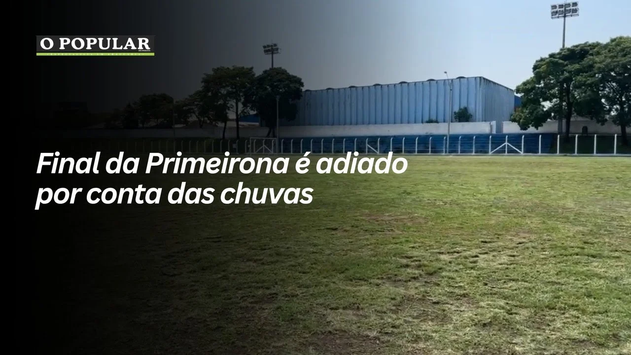 Final da Primeirona é adiado por conta das chuvas