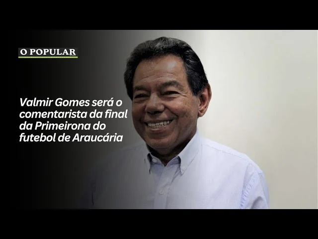 Valmir Gomes será o comentarista da final da Primeirona do futebol de Araucária