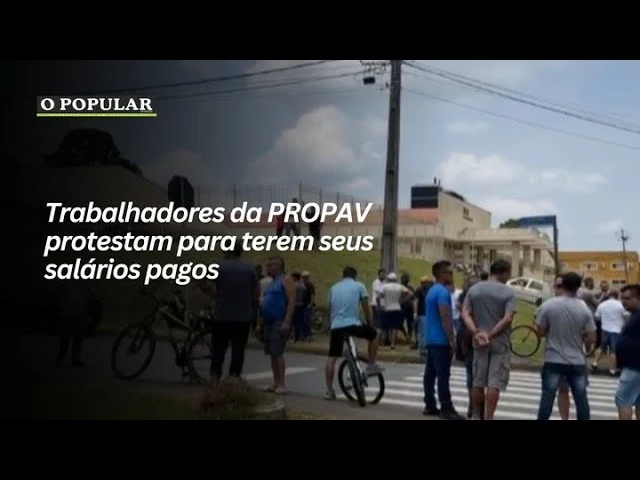Trabalhadores da PROPAV protestam para terem seus salários pagos