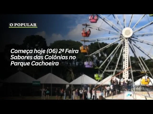 Começa hoje (06) 2ª Feira Sabores das Colônias no Parque Cachoeira