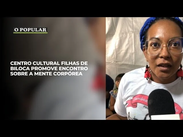 Centro Cultural Filhas de Biloca promove encontro sobre a mente corpórea