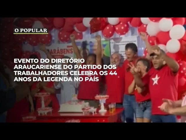 Evento do diretório araucariense do Partido dos Trabalhadores celebra os 44 anos da legenda no país.