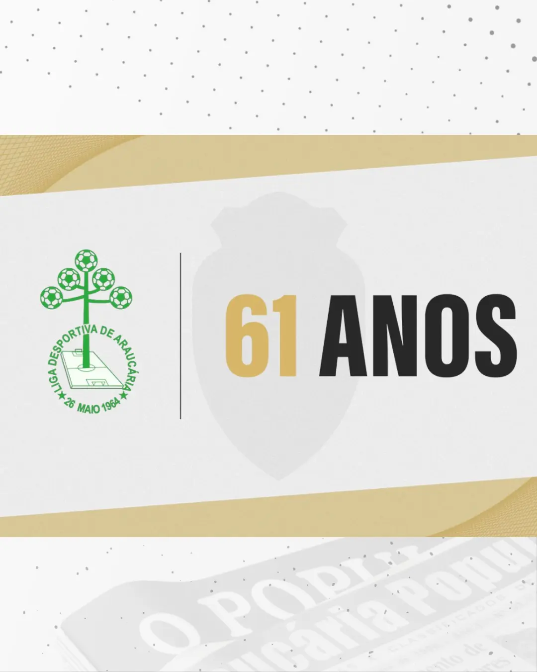 Liga Desportiva de Araucária completou 61 anos no dia 26 de maio